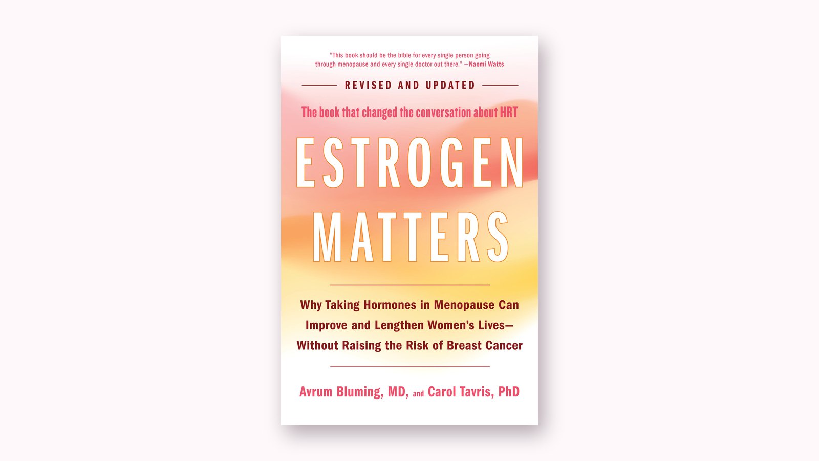The cover of Estrogen Matters by Avrum Bluming, MD, and Carol Tavris, PhD, the 2024 revised and updated edition.